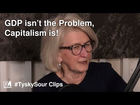 GDP isn't the Problem, Capitalism is!