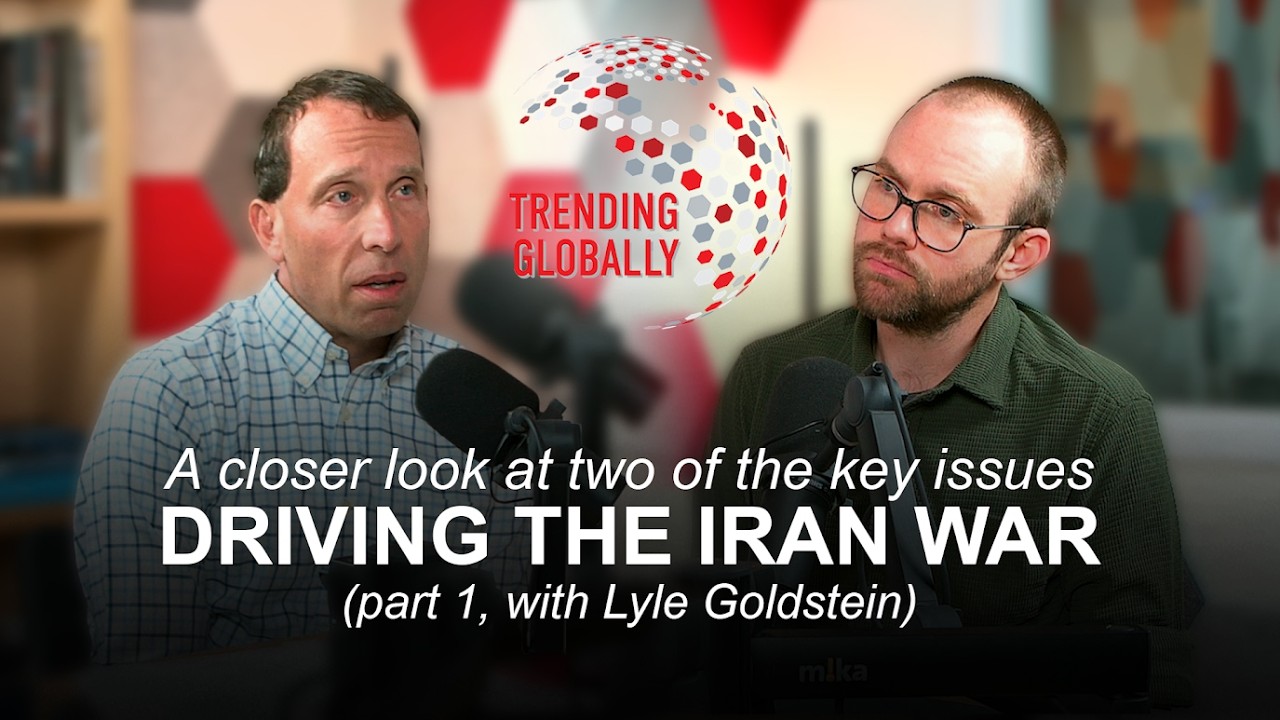 A closer look at two of the key issues driving the Iran War (part 1, with Lyle Goldstein)