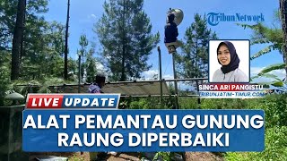 Sinyal Sempat Mati Bahkan Tak Terbaca, Stasiun Pemantau Gunung Raung di Sumberwringin Diperbaiki