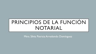 PRINCIPIOS DE LA FUNCIÓN NOTARIAL