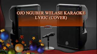 Download lagu Ojo Nguber Welase Karaoke mp3 Download lagu Ojo Nguber Welase Karaoke mp3