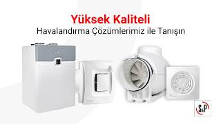 Yüksek Kaliteli Havalandırma Çözümlerimiz ile Tanışın - S&P AFS