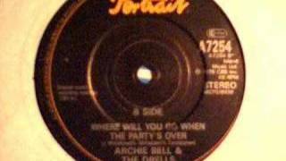 Where will you go when the parties over - Archie Bell/Drells