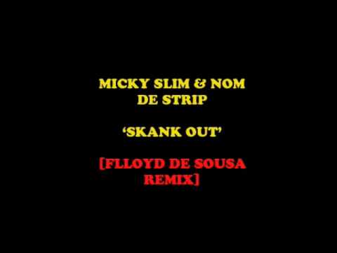 Micky Slim & Nom De Strip - Skank Out (Flloyd De Sousa Remix)
