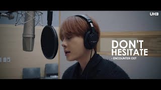 Download lagu [SUB PT|BR] 'Don't Hesitate'  - Yong Junhyung (Encounter OST Part  3) mp3