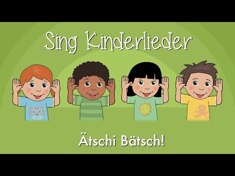Ätschi Bätsch! - Kinderlieder zum Mitsingen | Sing Kinderlieder
