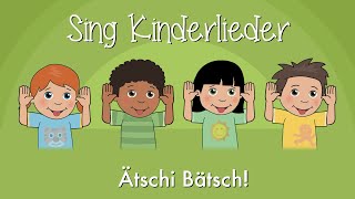 Ätschi Bätsch!