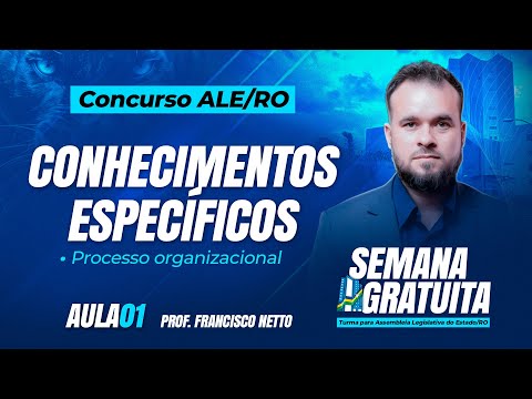 ALE/RO - Aula 01 - Conhecimentos Específicos - Profº Francisco Netto