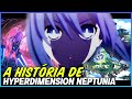 A Hist ria De Neptunia Completa O Que Hyperdimension Ne