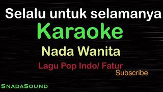 Download lagu SELALU UNTUK SELAMANYA-Lagu Pop Indonesia-Fatur|KARAOKE  WANITA​⁠-Female-Cewek-Perempuan@UcokkuYasir mp3