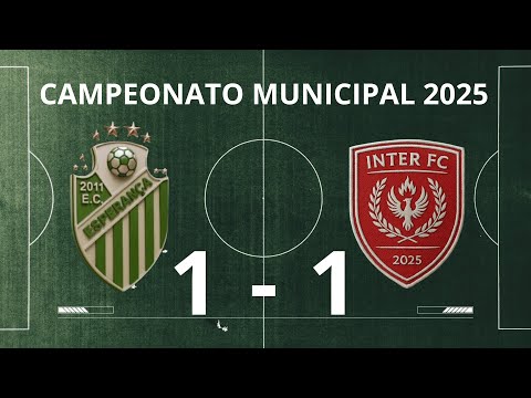 ESPERANÇA  1  X  1  INTER FC - CAMPEONATO MUNICIPAL 2025| NAZARÉ-TO