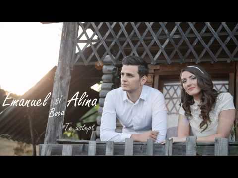 Emanuel si Alina Boca - Te astept