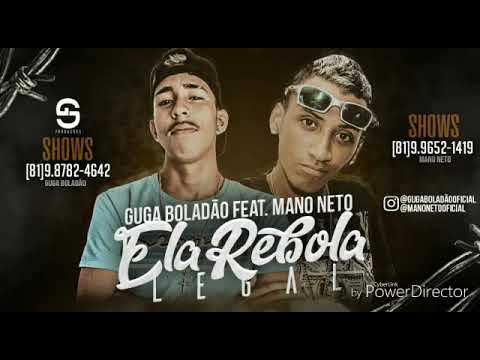 GUGA BOLADÃO E MANO NETO - ELA REBOLA LEGAL - MÚSICA NOVA 2018