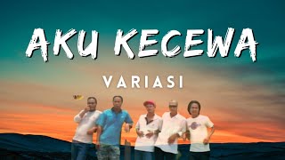 Download lagu Aku kecewa | Variasi | Lirik mp3