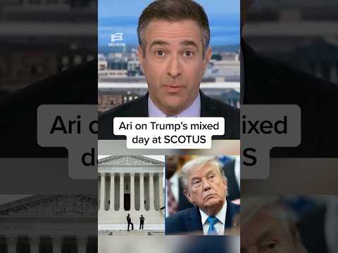 Ari on Trump's mixed day at SCOTUS