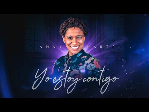 YO ESTOY CONTIGO (video oficial) - Anny Marte