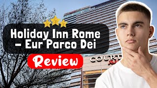 Holiday Inn Rome - Eur Parco Dei Medici by IHG Hotel Review - What REALLY Happen