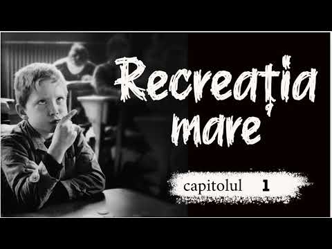 Recreația Mare de Mircea Sântimbreanu - Capitolul 1