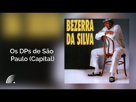Bezerra da Silva- Os DPs de São Paulo (Capital) - Malandro é Malandro e Mané é Mané- Oficial