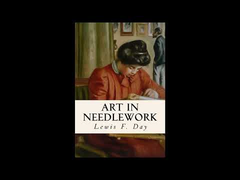 Art in Needlework by Lewis F. Day and Mary Buckle — free full audiobook
