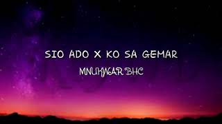 Download lagu Lagu SIO ADO X KO SA GEMAR (Lirik) dan terjemahan Mantap Joss mp3