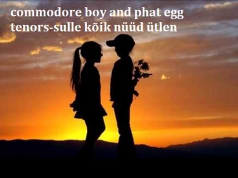 Helgi Sallo & Kalju Terasmaa - Sulle kõik nüüd ütlen (Commodore Boy Remix feat. Fat Egg Tenors)