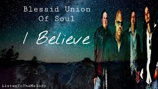 I Believe (love is the answer) - Blessid Union of Soul (lyrics)