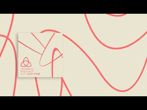 #MinimalTechno | Intaresu Podcast 217 - Lucitum