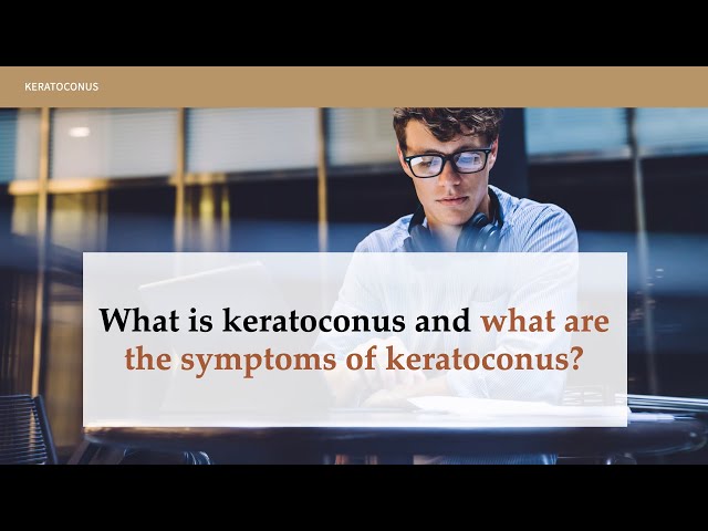 What is keratoconus and what are the keratoconus symptoms?