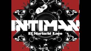 Intiman - El Mariachi Loco (Keewix feat. Nikkita Remix)