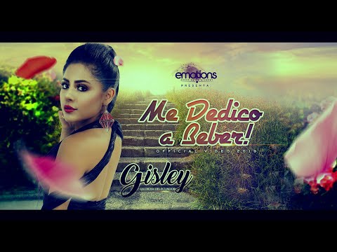 GISLEY LA DIOSA DEL ECUADOR "ME DEDICO A BEBER" (OFFICIAL VIDEO)