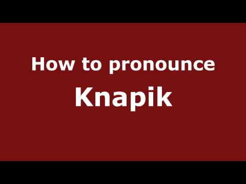 How to Pronounce Knapik - PronounceNames.com