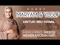 Surat Maryam Dan Yusuf Untuk Ibu Hamil Agar Janin Sehat Cerdas Merdu Full Teks Arab Latin