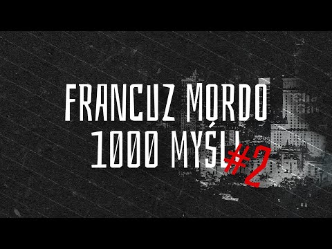Francuz Mordo - 1000 MYŚLI #2 ( prod. Swizzy & Jvchu )