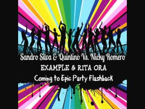 S. Silva & Quintino vs. N. Romero ft. Example & Rita Ora - Coming to Epic Party FlashBack (Mash)