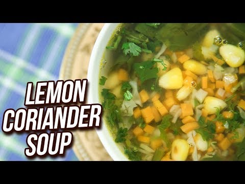 Lemon Coriander Soup Recipe – How To Make Lemon & Coriander Soup – Monsoon Special – Ruchi Bharani