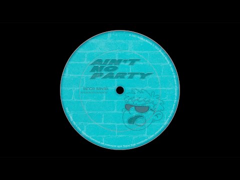 Lance Savali - Ain't No Party (Official Audio)