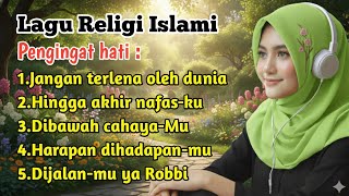 Download lagu Lagu religi islami terbaru pengingat hati full album ~ Jangan terlena oleh dunia  mp3