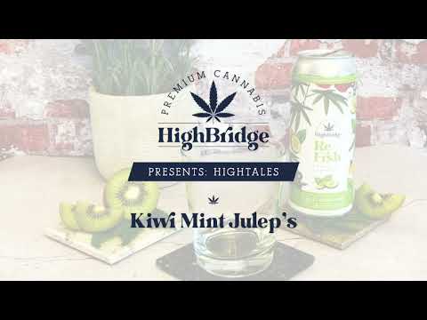 HighBridge Presents: HighTales - Kiwi Mint Julep's