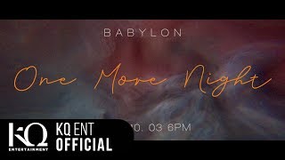 베이빌론(Babylon) - 'One More Night' (Feat. VINXEN) Official MV Teaser