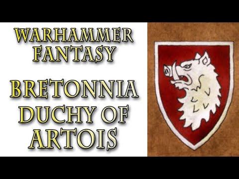 Warhammer Fantasy Lore - Dukedom of Artois (Kingdom of Bretonnia)