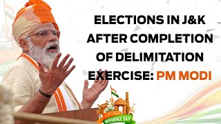 Elections in J&K after completion of delimitation exercise: PM Modi | DOWNLOAD THIS VIDEO IN MP3, M4A, WEBM, MP4, 3GP ETC