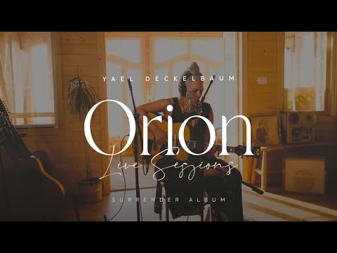 Yael Deckelbaum -  Orion (Live session - Surrender album)