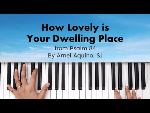 How Lovely is Your Dwelling Place - Arnel Aquino (Piano, Chords, Lyrics)