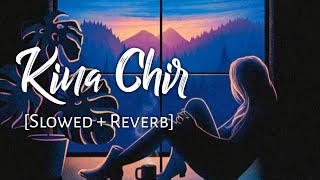Kina Chir Slowed + Reverb - The PropheC  Punjabi L