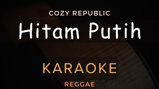 Download lagu Hitam Putih - Cozy Republic | Karaoke | Ska Reggae mp3