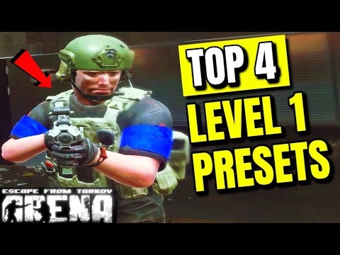 NEW TOP 4 LEVEL 1 CUSTOM PRESETS (Escape From Tarkov Arena) Patch 4.1