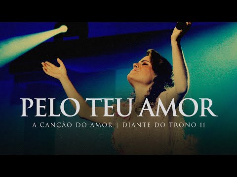 Pelo Teu Amor - Diante do Trono
