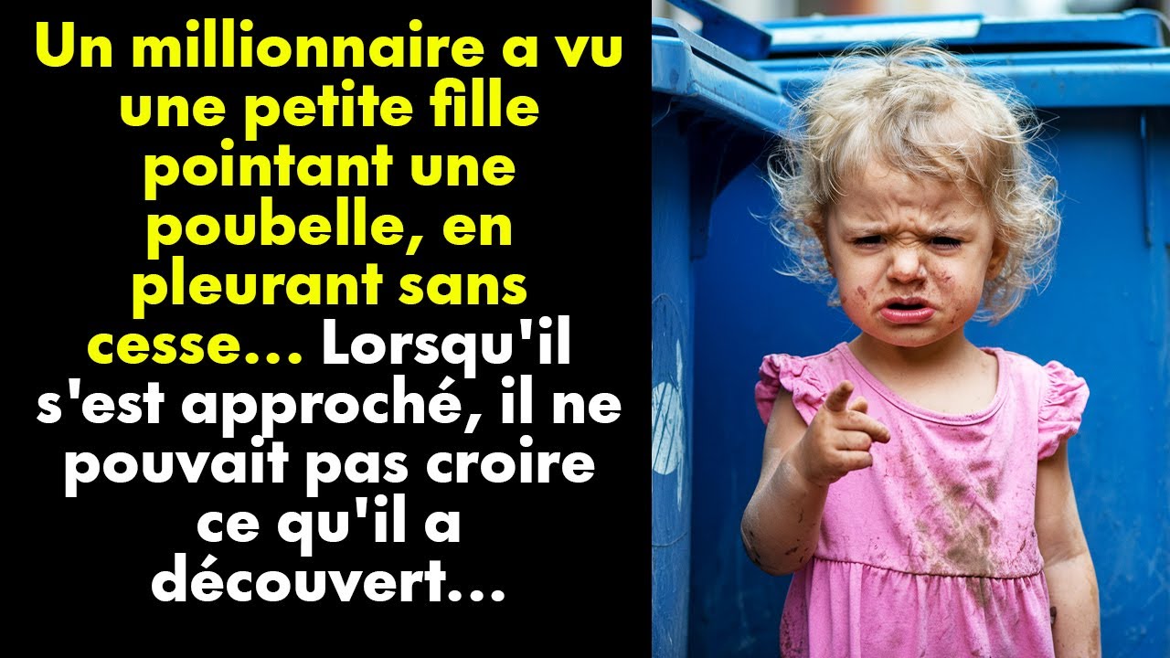 Un millionnaire a vu une petite fille pointant une poubelle, en pleurant sans cesse... Lorsqu'il...