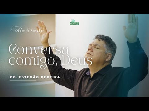 CONVERSA COMIGO, DEUS | OLHA EU AQUI, JESUS - PR. ESTEVÃO PEREIRA